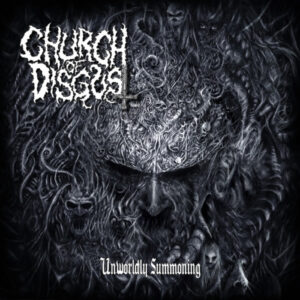 CHURCH OF DISGUST  - Unworldly Summoning