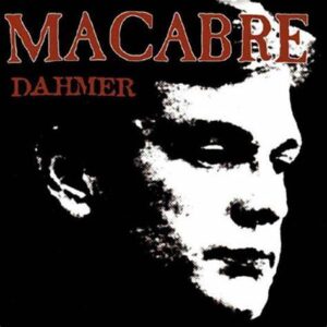 MACABRE - Dahmer