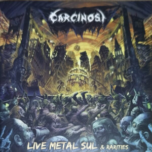 CARCINOSI - Live Metal Sul & Rarities