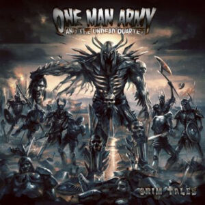 ONE MAN ARMY AND THE UNDEAD QUARTET - Grim Tales