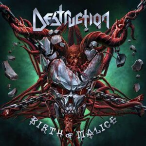 DESTRUCTION - Birth Of Malice