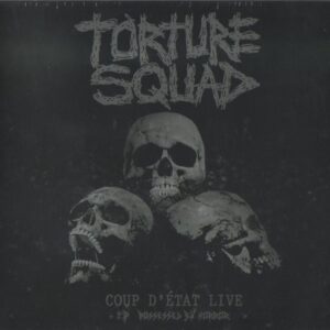 TORTURE SQUAD - Coup D'État Live - Digifile