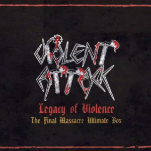 VIOLENT ATTACK - Legacy Of Violence - The Final Massacre Ultimate Box