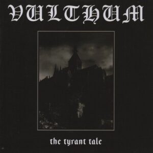 VULTHUM - The Tyrant Tale