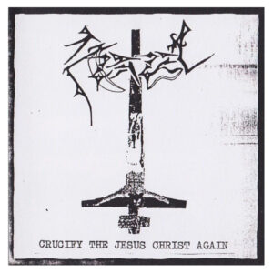 AZAZEL - Crucify The Jesus Christ Again