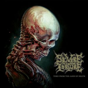 SEVERE TORTURE - Torn From The Jaws Of Death