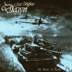 JUST BEFORE DAWN - An Army At Dawn