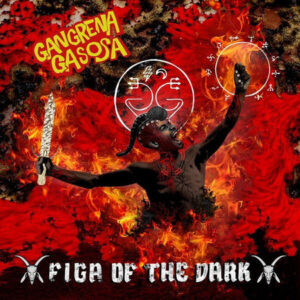 GANGRENA GASOSA - Figa Of The Dark - Slipcase