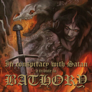 IN CONSPIRACY WITH SATAN - A Tribute to Bathory