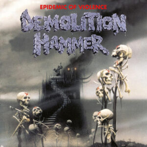 DEMOLITION HAMMER - Epidemic Of Violence