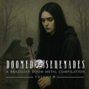 DOOMED SERENADES -  A Brazilian Doom Metal Compilation Vol. 3