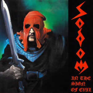 SODOM - In The Sign Of Evil / Obsessed By Cruelty