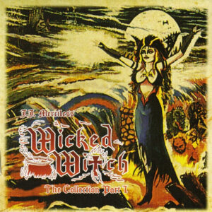 J.J. Merciless' Wicked Witch – The Collection Part I