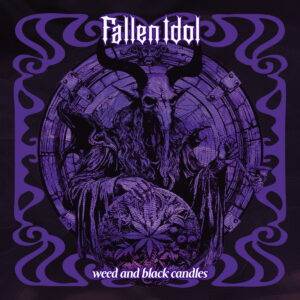 FALLEN IDOL - Weed and Black Candles