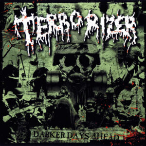 TERRORIZER - Darker Days Ahead