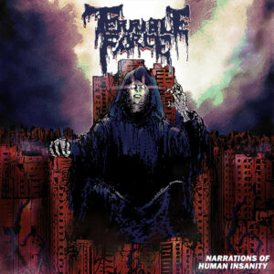 TERRIBLE FORCE - Narrations of Human Insanity