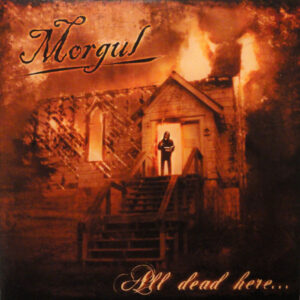 MORGUL - All Dead Here...