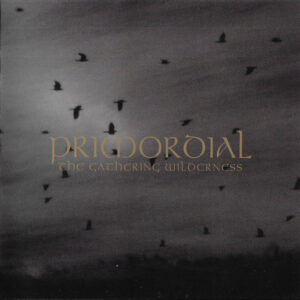 PRIMORDIAL - The Gathering Wilderness