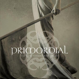 PRIMORDIAL - To The Nameless Dead