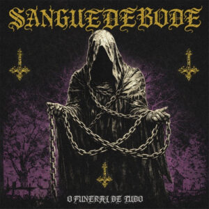 SANGUE DE BODE - O Funeral De Tudo