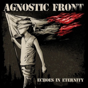 AGNOSTIC FRONT - Echoes in Eternity