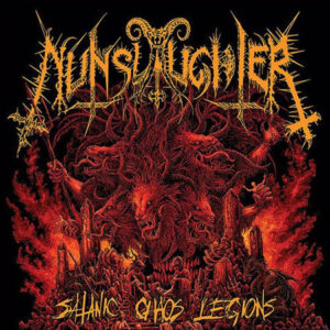 NUNSLAUGHTER - Satanic Chaos Legions