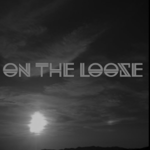 ON THE LOOSE - On The Loose