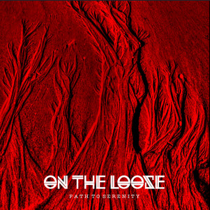 ON THE LOOSE - Path To Serenity