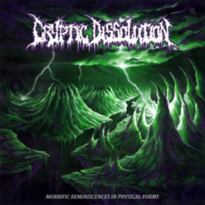 CRYPTIC DISSOLUTION - Morbific Reminiscences In Physical Forms