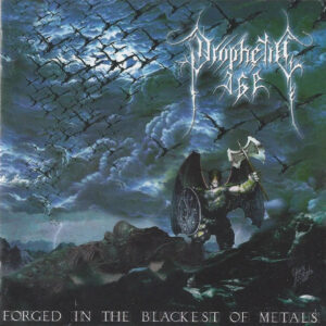 PROPHETIC AGE - Forged In The Blackest Of Metals
